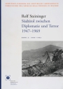 7. Rolf Steininger, Südtirol zwischen Diplomatie und Terror: 1947-1969. Bd. 2: 1960-1962