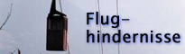 Meldung bestehender Flughindernisse