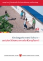 Kindergarten und Schule – sozialer Schonraum oder Kampfzone? 