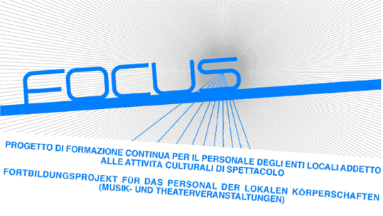 Focus - Progetto di formazione continua per il pesonale degli enti locali addetto alle attività culturali di spettacolo