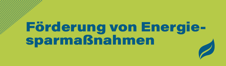 Förderung von Energiesparmaßnahmen