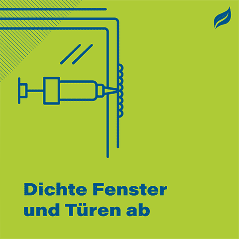 Dichte Fenster und Türen ab