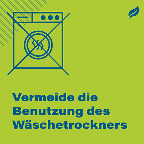Vermeide die Benutzung des Wäschetrockners