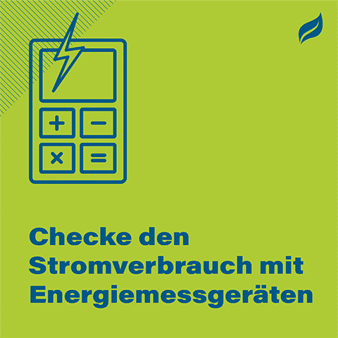 Checke den Stromverbrauch mit Energiemessgeräten