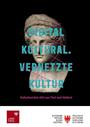 Kulturberichte 2021 - digital-kultural. Vernetzte Kultur